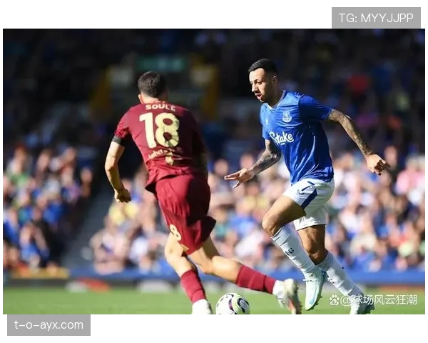 埃弗顿焕发战斗精神，冲击欧战资格迎来关键转机